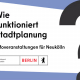 Wie funktioniert Stadtplanung?